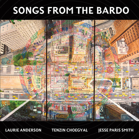 Laurie Anderson +Tenzin Choegyal + Jesse Paris Smith - Songs from the Bardo - 2x Vinyl LPs