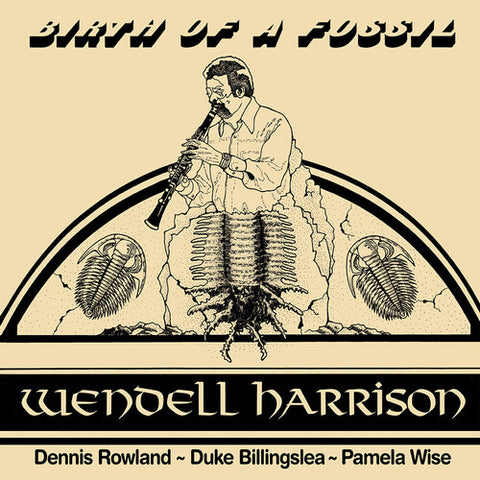 Wendell Harrison - Birth of a Fossil - Vinyl LP