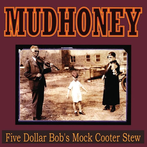 Mudhoney -  Five Dollar Bob's Mock Cooter Stew - Vinyl LP