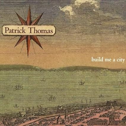 Patrick Thomas - Build Me A City - 1xCD