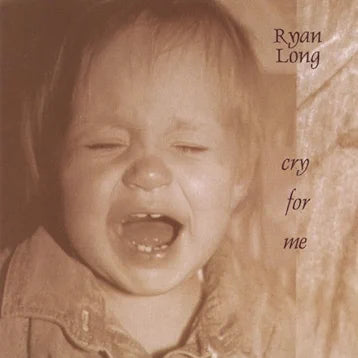 Ryan Long - Cry For Me - 1xCD