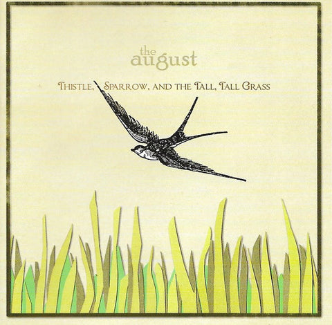 The August – Thistle, Sparrow, And The Tall, Tall Grass