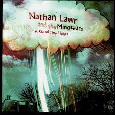 Nathan Lawr And The Minotaurs – A Sea Of Tiny Lights 1xCD