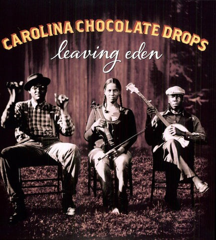 The Carolina Chocolate Drops - Leaving Eden - Vinyl LP