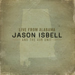 Jason Isbell & The 400 Unit - Live From Alabama - 2x Vinyl LPs