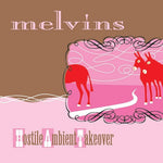 The Melvins - Hostile Ambient Takeover - Vinyl LP