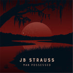 JB Strauss - Man Possessed - 10" Vinyl EP