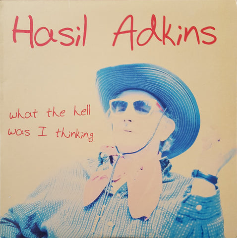 Hasil Adkins - What the Hell Was I Thinking - Vinyl LP