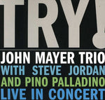 John Mayer Trio - Try!- 1xCD