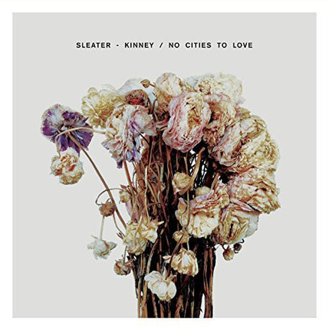 Sleater-Kinney - No Cities To Love - Vinyl LP