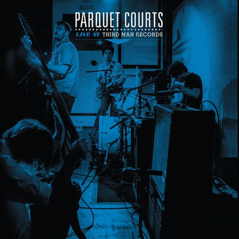 Parquet Courts - Live at Third Man Records - Vinyl LP