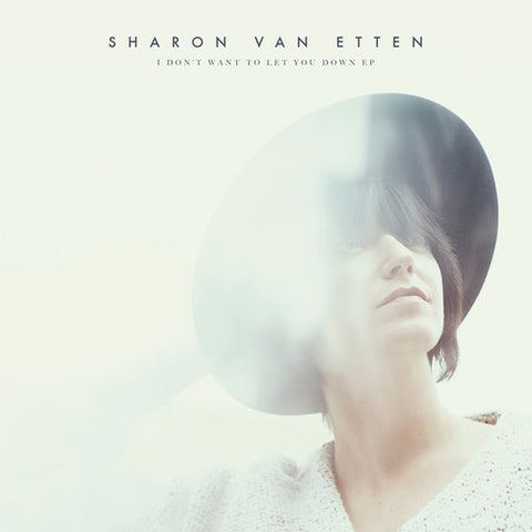Sharon Van Etten - I Don't Want To Let You Down - 12" Vinyl EP