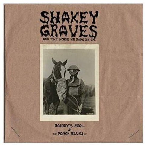 Shakey Graves - Shakey Graves And The Horse He Rode In On (Nobody's Fool & The Donor Blues EP) - 2x 12" Vinyl EPs