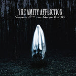 The Amity Affliction - Everyone Loves You... Once You Leave Them - Vinyl LP