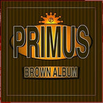 Primus - The Brown Album - 2x Vinyl LPs