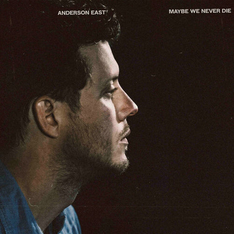 Anderson East - Maybe We Never Die - Vinyl LP