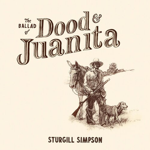 Sturgill Simpson - The Ballad of Dood and Juanita - 1xCD