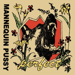 Mannequin Pussy -  Perfect- 12" Vinyl EP