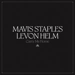 Mavis Staples & Levon Helm - Carry Me Home - 2x Vinyl LPs