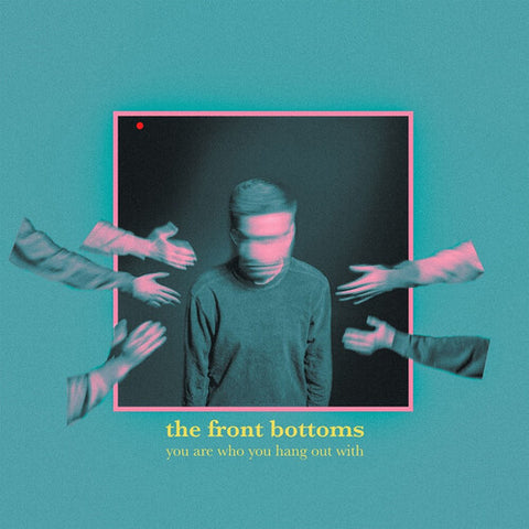 The Front Bottoms - You Are Who You Hang Out With - Vinyl LP