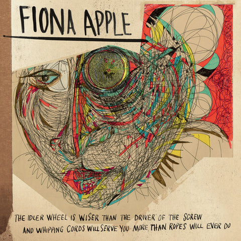 Fiona Apple - The Idler Wheel Is Wiser Than The Driver Of The Screw And Whipping Cor ds Will Serve You More Than Ropes Will Ever Do - Vinyl LP