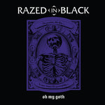 Razed In Black - Oh My Goth! - Vinyl LP