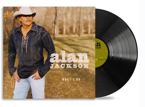 Alan Jackson - What I Do - Vinyl LP