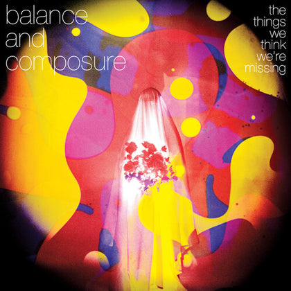 Balance & Composure - The Things We Think We're Missing - Vinyl LP