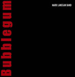 Mark Lanegan Band - Bubblegum - Vinyl LP