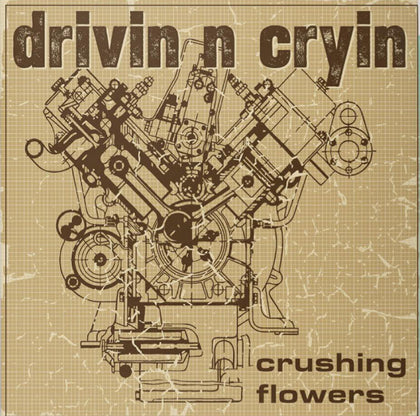 Drivin' N Cryin' - Crushing Flowers - Vinyl LP