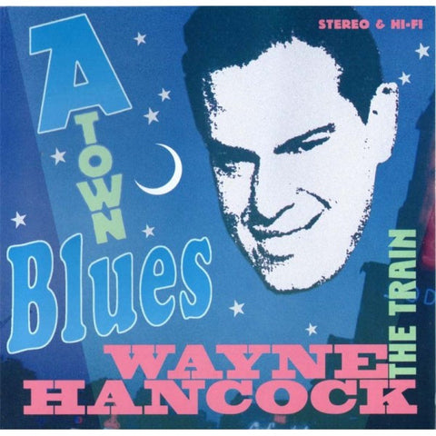 Wayne Hancock - A-Town Blues - Vinyl LP