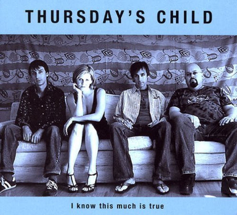 Thursday's Child - This Much I Know is True - 1xCD