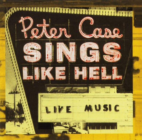 Peter Case - Sings Like Hell - 1xCD