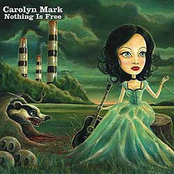 Carolyn Mark - Nothing is Free - 1xCD