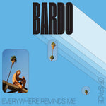 Bardo - Everything Reminds Me of Space - Vinyl LP