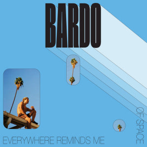 Bardo - Everything Reminds Me of Space - Vinyl LP