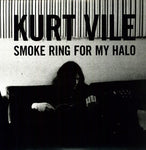 Kurt Vile -  Smoke Ring For My Halo - Vinyl LP