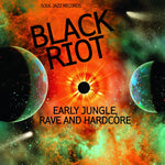 Various Artists [Soul Jazz Records] - Soul Jazz Records presents / BLACK RIOT: Early Jungle, Rave and Hardcore - 2x Vinyl LPs