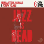 Adrian Younge & Ali Shaheed Muhammad w/ Gary Bartz (Jazz Is Dead) - Jazz Is Dead 6: Gary Bartz - Vinyl LP