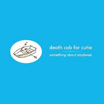 Death Cab for Cutie - Something About Airplanes - Vinyl LP