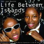 Various Artists: - Soul Jazz Records Presents: Life Between Islands - Soundsystem Culture: Black Musical Expression in the UK 1973-2006 3x Vinyl LPs