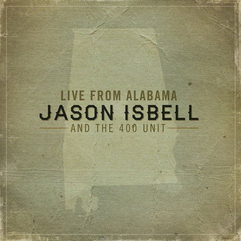 Jason Isbell & The 400 Unit - Live From Alabama - 2x Vinyl LPs