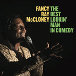 Fancy Ray McCloney - The Best Lookin' Man In Comedy - Milk Chocolate Color Vinyl LP