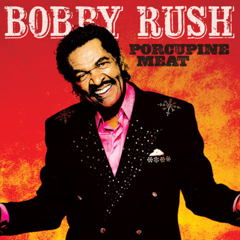Bobby Rush - Porcupine Meat - 2x Vinyl LPs