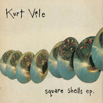 Kurt Vile - Square Shells - 12" Vinyl EP