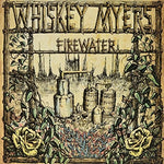Whiskey Myers - Firewater - Vinyl LP