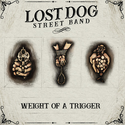 Lost Dog Street Band - Weight of a Trigger - Vinyl LP