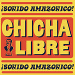 Chicha Libre - Sonido Amazonico! - 2x Vinyl LPs