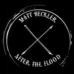 Matt Heckler - After the Flood - Vinyl LP