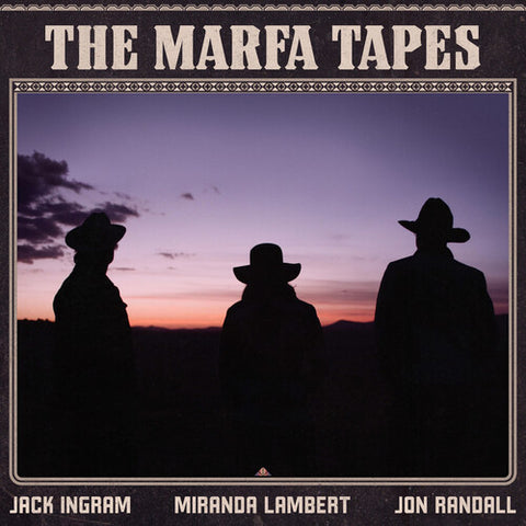 Jack Ingram, Miranda Lambert, Jon Randall - The Marfa Tapes - 2x Vinyl LPs